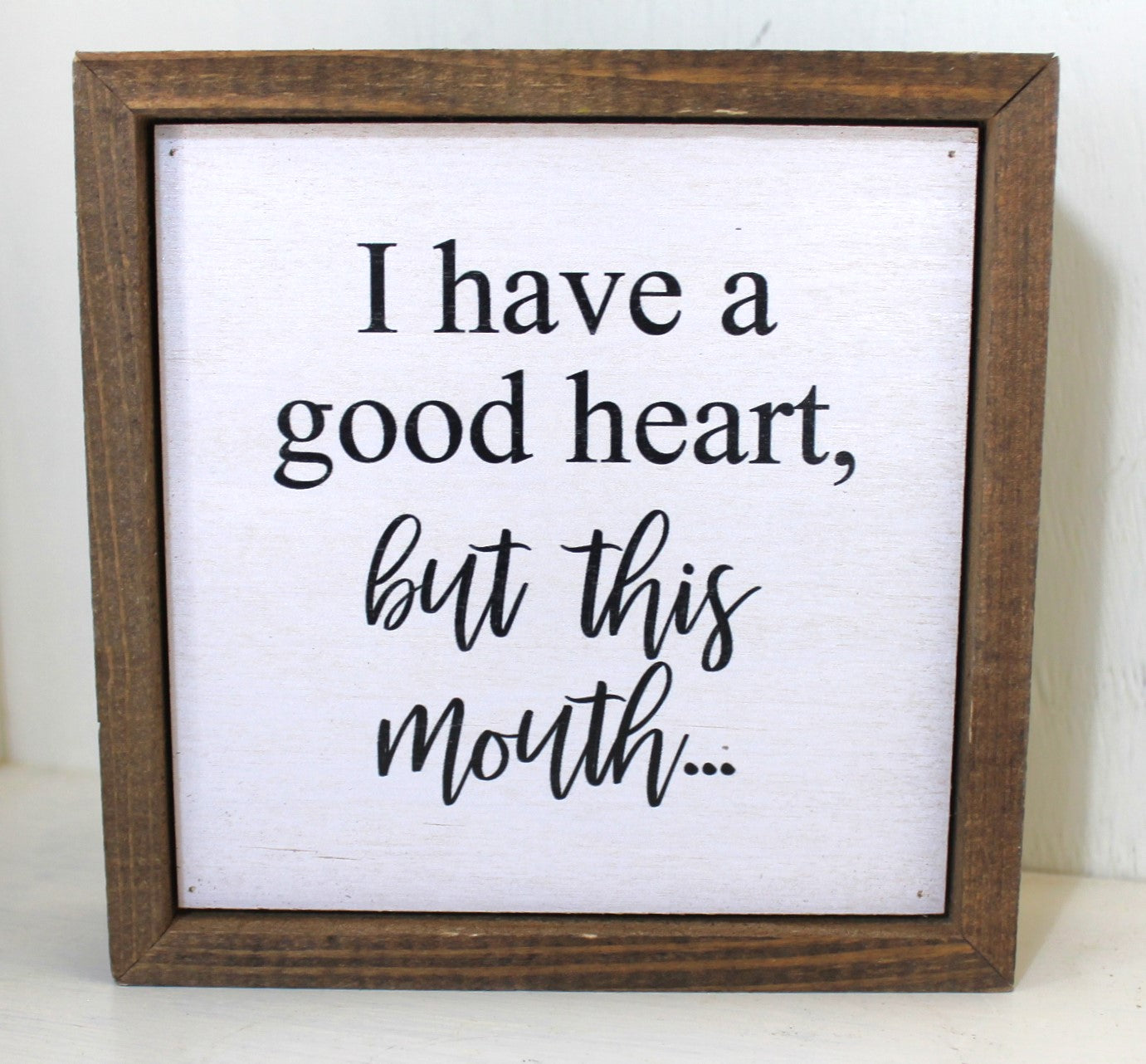 Good Heart But This Mouth Box Sign