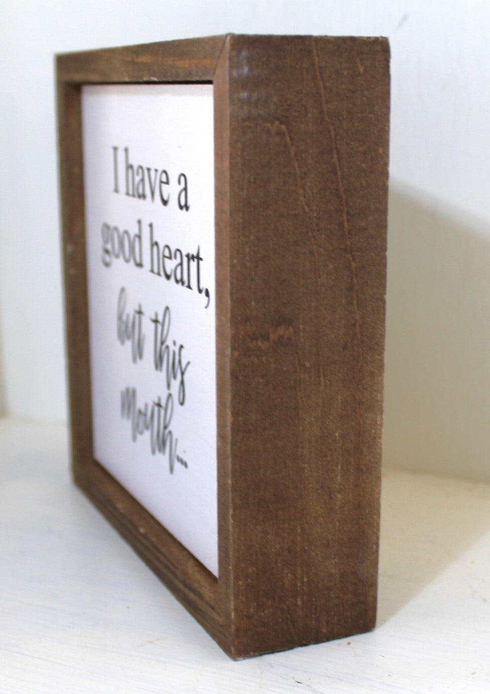 Good Heart But This Mouth Box Sign